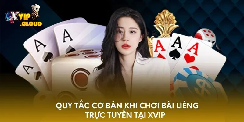 quy-tac-co-ban-khi-choi-bai-lieng-truc-tuyen-tai-xvip